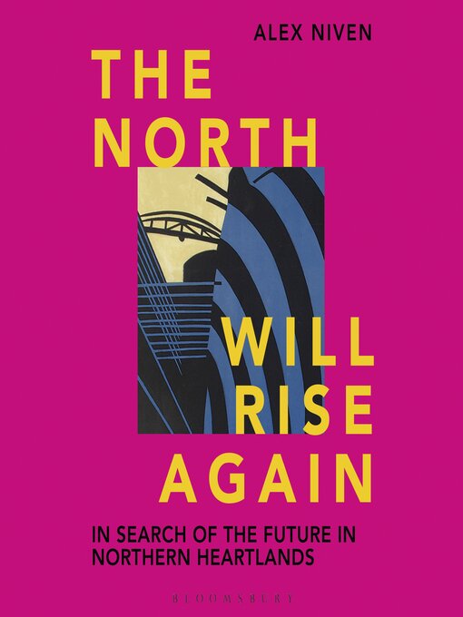 Title details for The North Will Rise Again by Alex Niven - Available